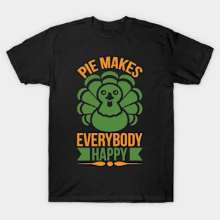 Pie Makes Everybody Happy T Shirt For Women Men T-Shirt